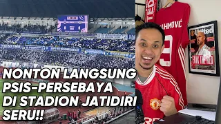 Vlog Review: Nonton Langsung PSIS-Persebaya Di Stadion Jatidiri Semarang, SERU!!