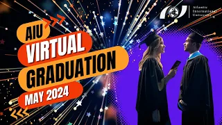 Unveiling Potential: AIU Virtual Graduation Gala 2024