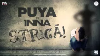 Puya ft Inna- Strigă