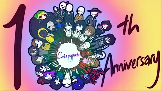 Cweepypasta 10th Anniversary