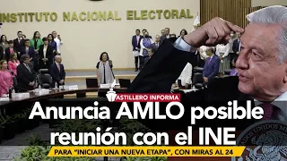 #AstilleroInforma | AMLO buscará reunión con consejeros para que INE actúe con imparcialidad
