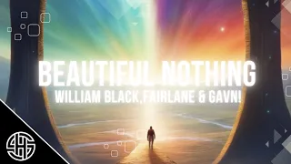William Black,  Fairlane & GAVN! - Beautiful Nothing 🎵  (New Bar Test Template)