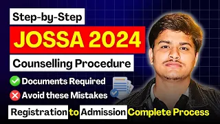 JoSAA Counselling Procedure 2024 | JoSAA 2024 Registration, Documents, Date etc. |JEE Mains 2024