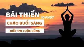 [Thiền] Bài thiền buổi sáng: Biết ơn và Yêu thương