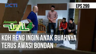 AMANAH WALI 4 - Koh Reng Ingin Anak Buahnya Terus Awasi Bondan