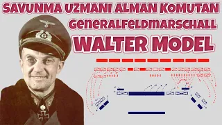 WALTER MODEL – CEPHE DOMUZU - SAVUNMA UZMANI ALMAN KOMUTAN 2. dünya savaşı tarihi