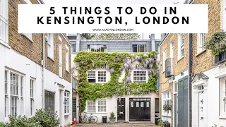 KENSINGTON, LONDON | Kensington Gardens | Kensington Walks | Mews | Kensington High Street | Markets