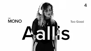 Aallis - Too good (LIVE) | MONO SHOW