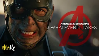 Avengers Endgame | Whatever It Takes