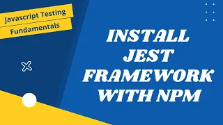 15. Install Jest Testing Framework with npm for ES6 module support - JavaScript Testing