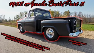 FINAL ASSEMBLY & FIRST DRIVE - Of  This '58 Chevy Apache - 1958 Apache Build Part 5