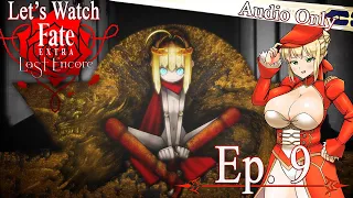 Let's Watch Fate/Extra Last Encore - Episode 9 Commentary [Audio-only, no video]