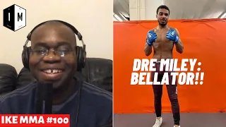 DRE MILEY | BELLATOR | IKE MMA #100