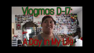 Vlogmas D-17: A Day In My Life