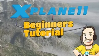 X-Plane 11 - A Beginners Guide by A Beginner | Episode 1 | before you even FLY