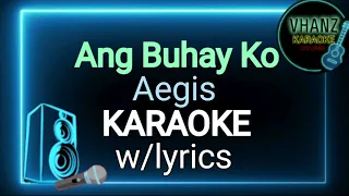 Ang Buhay Ko By: Aegis | Karaoke Version 🎤