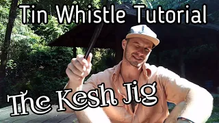 How to play The Kesh Jig - Tin Whistle Tutorial with Tabs