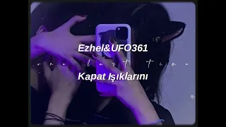 ezhel,ufo361-kapat ışıklarını (slowed+reverb)