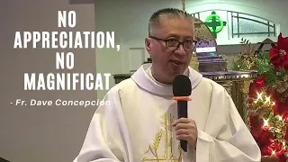 NO APPRECIATION, NO MAGNIFICAT Homily by Fr. Dave Concepcion on the 7th Day of Misa de Gallo