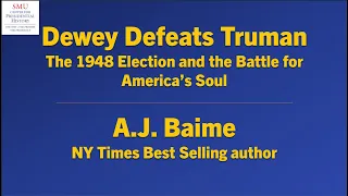 Dewey Defeats Truman: The 1948 Election and the Battle for America’s Soul