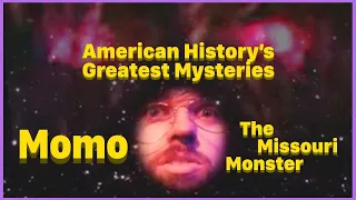 American History's Greatest Mysteries: Momo The Missouri Monster