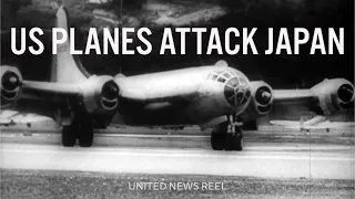United News: B-29 Superfortress attack Japan
