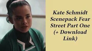 Kate Schmidt Scenepack Fear Street Part One (1080p) + Download Link