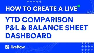 How To Create a Live YTD Comparison P&L & Balance Sheet Dashboard