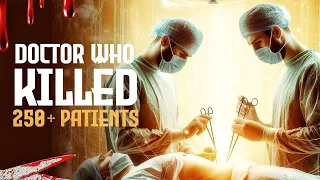 Doctor Who Killed His Patients (Crime Documentary)