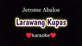 Larawamg Kupas KARAOKE - Jerome Abalos / tagalog karaoke | pinoy videoke