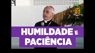 HUMILDADE E PACIÊNCIA | Dom Henrique Soares da Costa