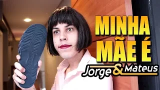 MINHA MÃE É: JORGE & MATEUS