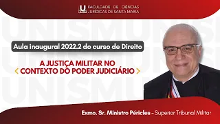 AULA INAUGURAL 2022.2 - Exmo. Sr. Ministro Péricles do STM