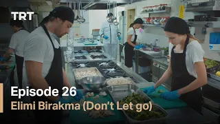 Elimi Birakma (Don’t Let Go) - Episode 26 (English subtitles)