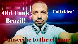 Old Funk Brazil FULL VIDEO! Subscribe to the channel!!