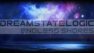 Dreamstate Logic - Endless Shores [ space ambient / cosmic downtempo ]