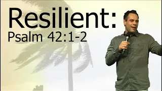 Resilient: Psalm 42:1-2 | Judah Thomas