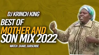 BEST OF MOTHER AND SON MIX | 2022 | DJ KRINCH KING