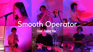 Smooth Operator (Sade) - Cover | Feeling Blue