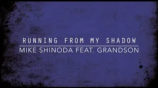 Running From My Shadow (Lyric Video) - Mike Shinoda feat. grandson