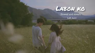 LABON KO || SLOWED AND REVERB || KK || lofi_luvv