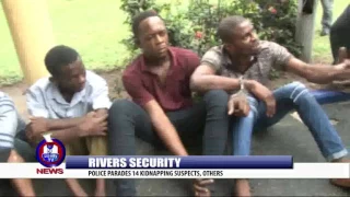 RIVERS SECURITY: POLICE PARADES 14 KIDNAPPING SUSPECTS, OTHERS