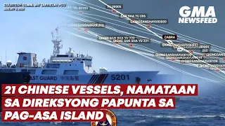 21 Chinese vessels, namataan sa direksyong papunta sa Pag-asa Island | GMA News Feed