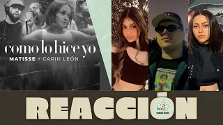 REACCION 🇦🇷 | Matisse, Carin Leon - Como Lo Hice Yo (Video Oficial) | Con Emi, Marité y Cunco