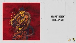 Big Baby Tape — Gimme The Loot