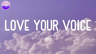 JONY - Love Your Voice (Lyric Video)