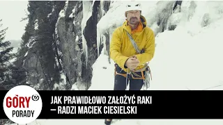 Jak prawidłowo założyć raki  - radzi Maciek Ciesielski