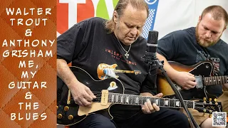 Walter Trout & Anthony Grisham - Me, My Guitar, and The Blues 4K