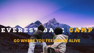 Everest Base Camp -With kids" Go Where You Feel Most Alive "/Episode One/4K/CINEMATIC