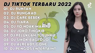 DJ TIKTOK TERBARU 2022 - DJ RUNTAH x DJ RUNGKAD x DJ CARE BEBEK x DJ TIARA x DJ YO NDAK MAMPU